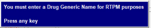 Blue message that says You must enter a Drug Generic Name